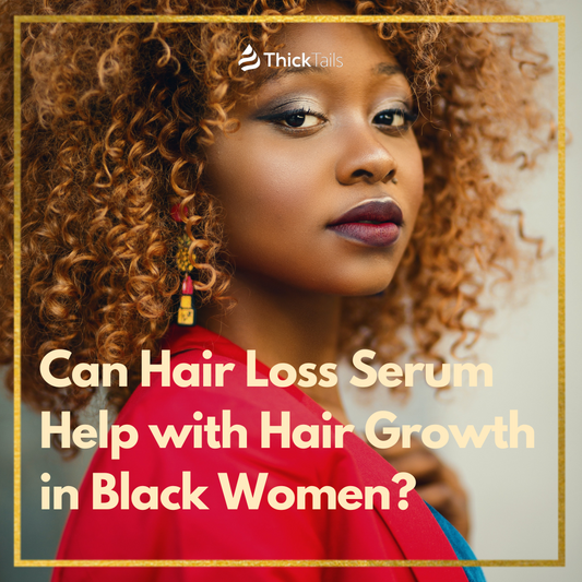 hair loss serum for hair growth in black women