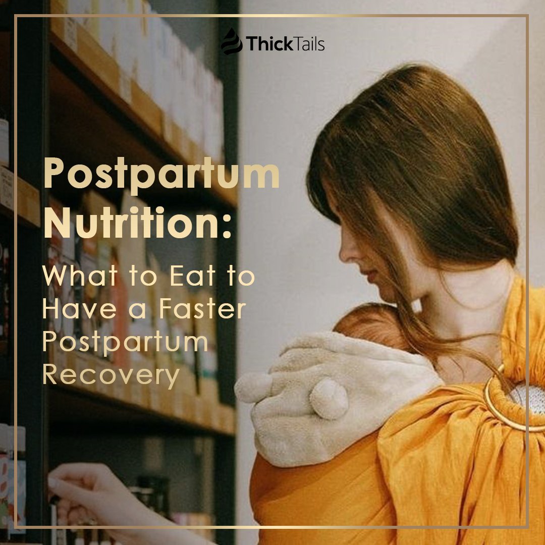 Postpartum Nutrition: What to Eat to Have a Faster Postpartum Recovery | ThickTails