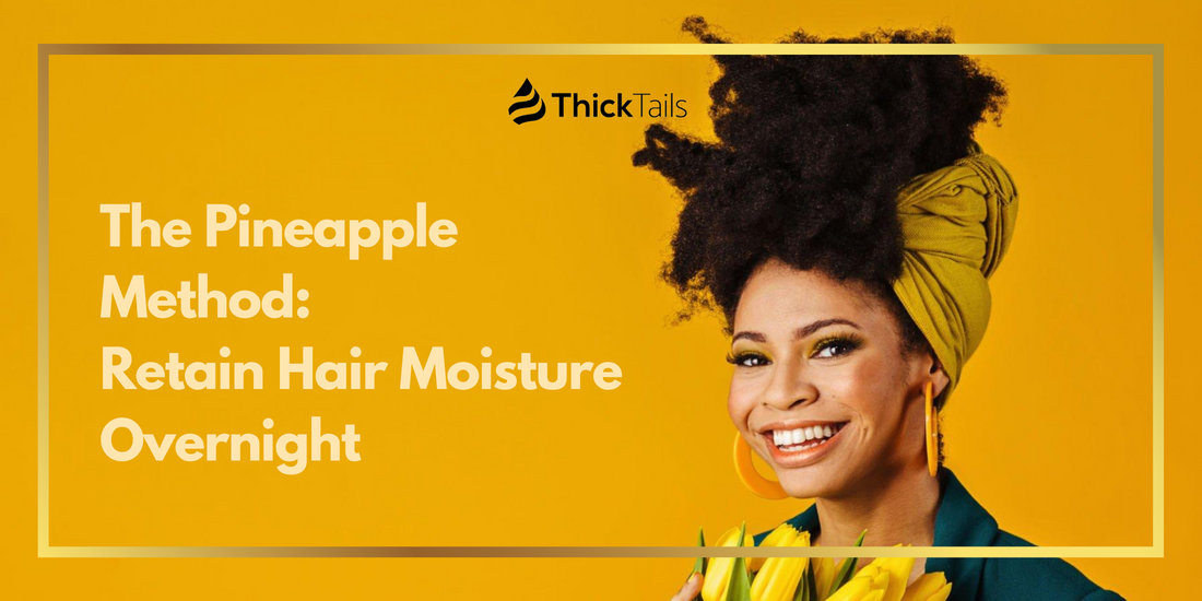 pineapple method to retain hair moisture
