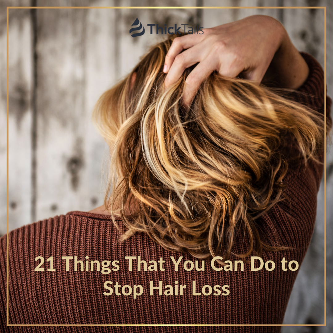21 Things That You Can Do to Stop Hair Loss | ThickTails