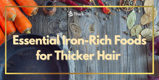 Iron-Rich Foods for Thicker Hair