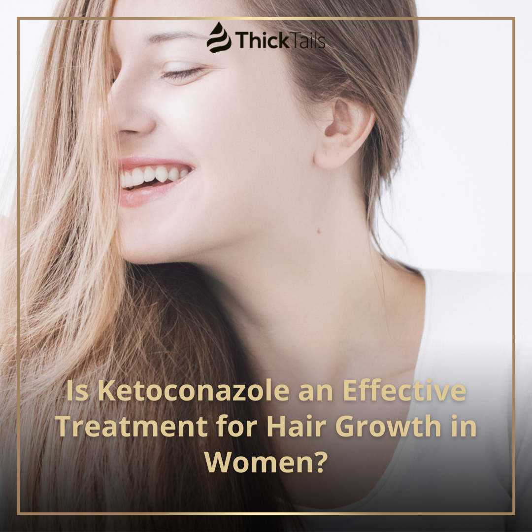 Is Ketoconazole an Effective Treatment for Hair Growth in Women? | ThickTails