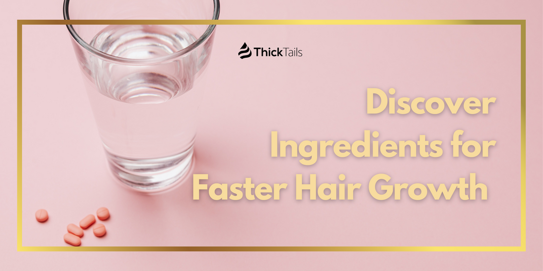 Ingredients for faster hair growth in women	