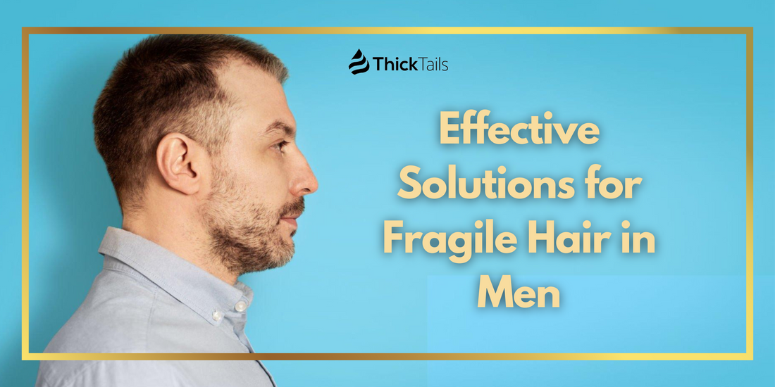 Fragile Hair in Men