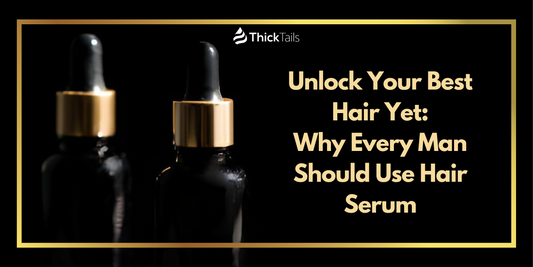 Why Every Man Should Use Hair Serum