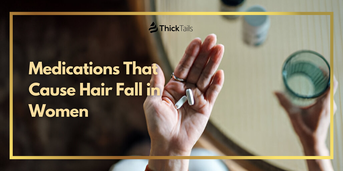 Medications That Cause Hair Fall in Women