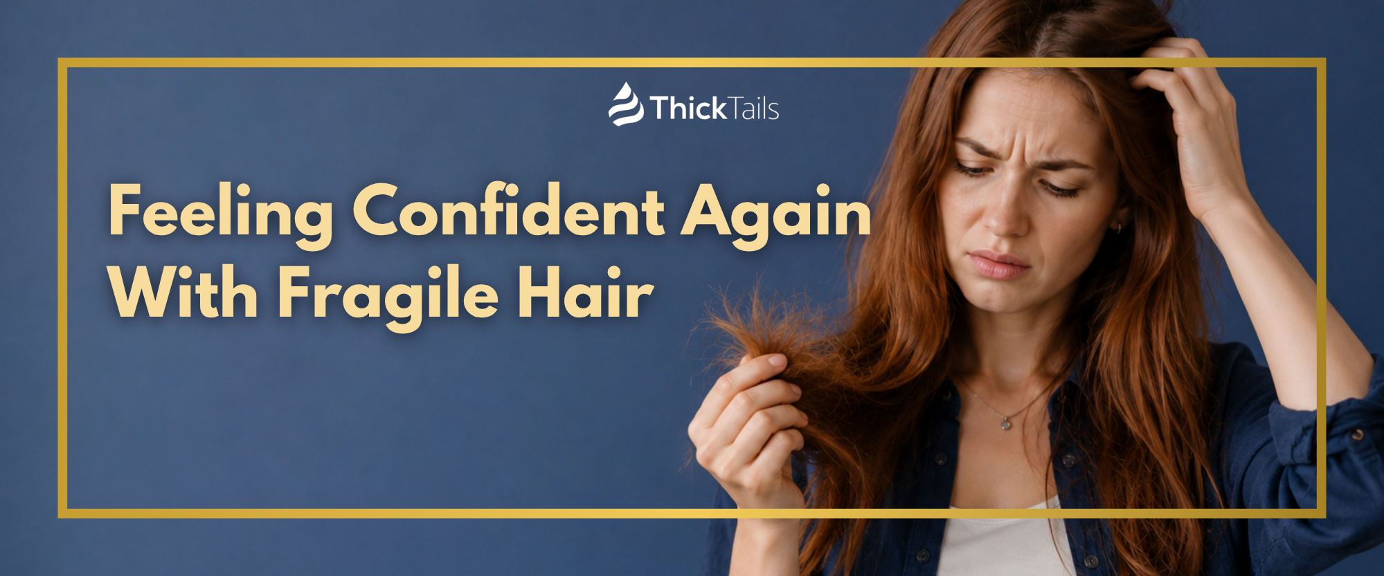 Feeling Confident Again With Fragile Hair